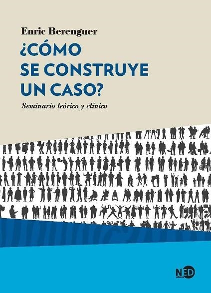 ¿CÓMO SE CONSTRUYE UN CASO? | 9788416737383 | BERENGUER ALARCÓN, ENRIC