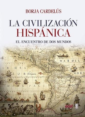 LA CIVILIZACIÓN HISPÁNICA | 9788441437920 | CARDELÚS, BORJA