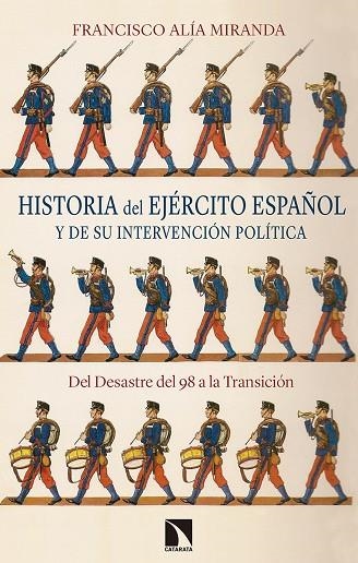 HISTORIA DEL EJÉRCITO ESPAÑOL Y DE SU INTERVENCIÓN POLÍTICA | 9788490974599 | ALÍA MIRANDA, FRANCISCO