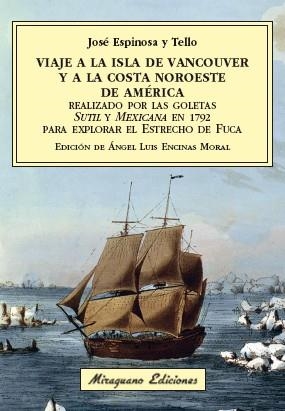 VIAJE A LA ISLA DE VANCOUVER Y A LA COSTA NOROESTE DE AMÉRICA REALIZADO POR LAS | 9788478134717 | ESPINOSA Y TELLO, JOSÉ