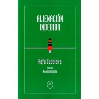 ALIENACIÓN INDEBIDA | 9788494629983 | CABELEIRA, RAFAEL