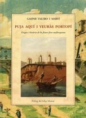 PUJA AQUÍ I VEURÀS PORTOPÍ | 9788476519950 | VALERO I MARTI, GASPAR