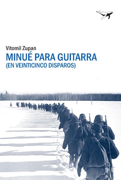 MINUÉ PARA GUITARRA (EN VEINTICINCO DISPAROS) | 9788494680946 | ZUPAN, VITOMIL