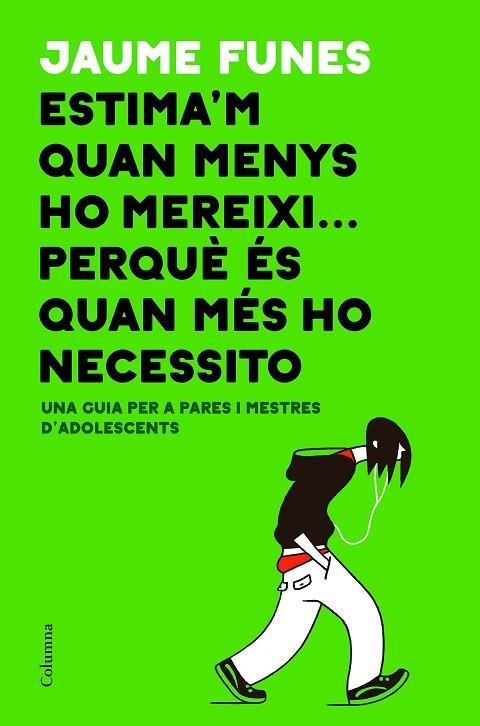 ESTIMA'M QUAN MENYS HO MEREIXI... PERQUÈ ÉS QUAN MÉS HO NECESSITO | 9788466423793 | FUNES, JAUME