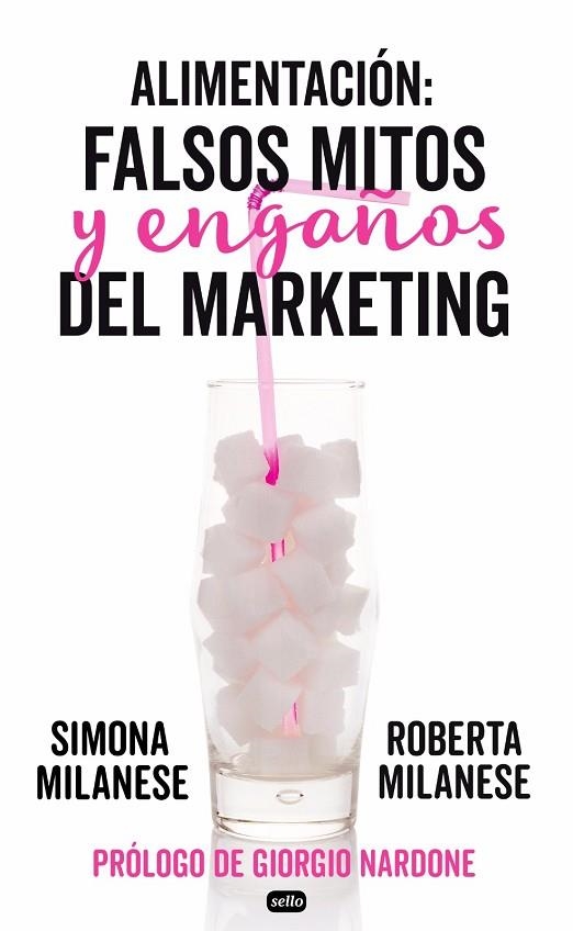 ALIMENTACIÓN: FALSOS MITOS Y ENGAÑOS DEL MARKETING | 9788415132219 | MULANESE, ROBERTA/MILANESE, SIMONA