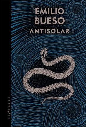 ANTISOLAR  (EDICION LIMITADA SILVER) | 9788416035960 | EMILIO BUESO