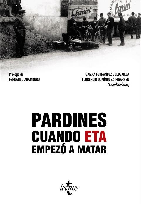 PARDINES. CUANDO ETA EMPEZÓ A MATAR | 9788430973996 | FERNÁNDEZ SOLDEVILLA, GAIZKA/DOMÍNGUEZ IRIBARREN, FLORENCIO/AVILÉS FARRÉ, JUAN/CASQUETE BADALLO, JES