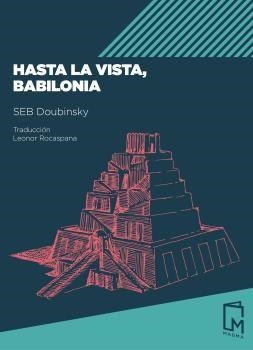 HASTA LA VISTA, BABILONIA | 9788494841521 | DOUBINSKY, SEB