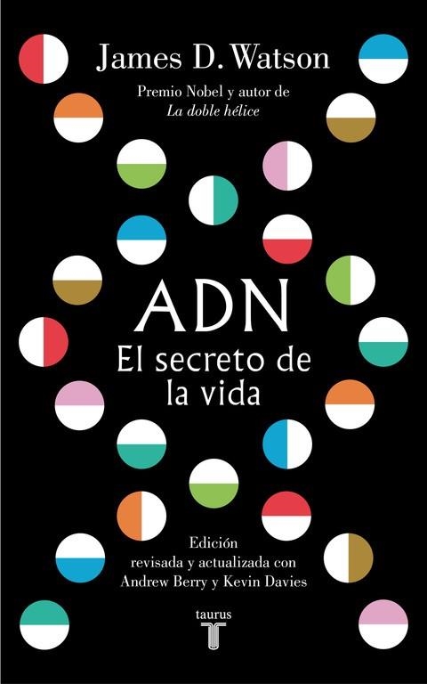 ADN. EL SECRETO DE LA VIDA | 9788430619344 | JAMES D. WATSON