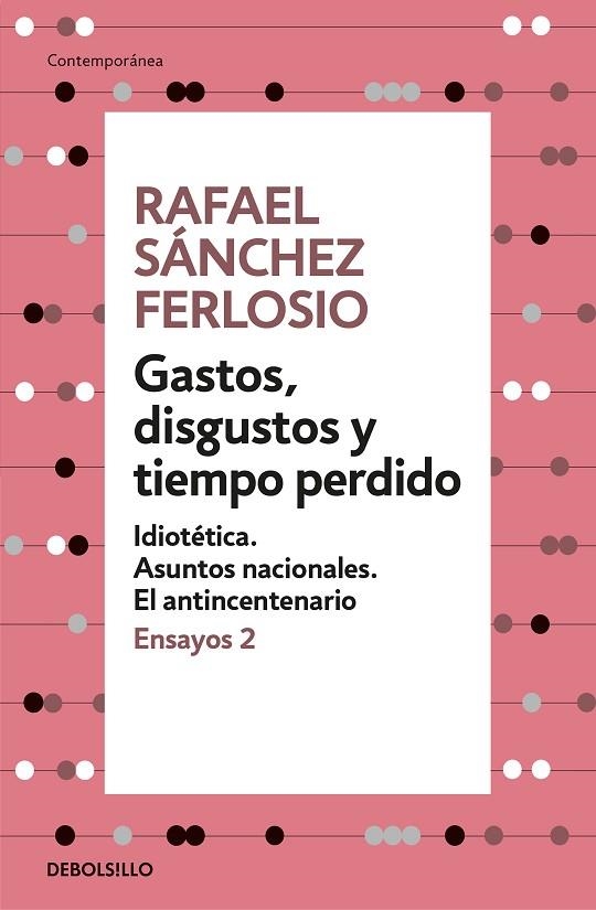 GASTOS, DISGUSTOS Y TIEMPO PERDIDO (ENSAYOS 2) | 9788466342391 | RAFAEL SÁNCHEZ FERLOSIO