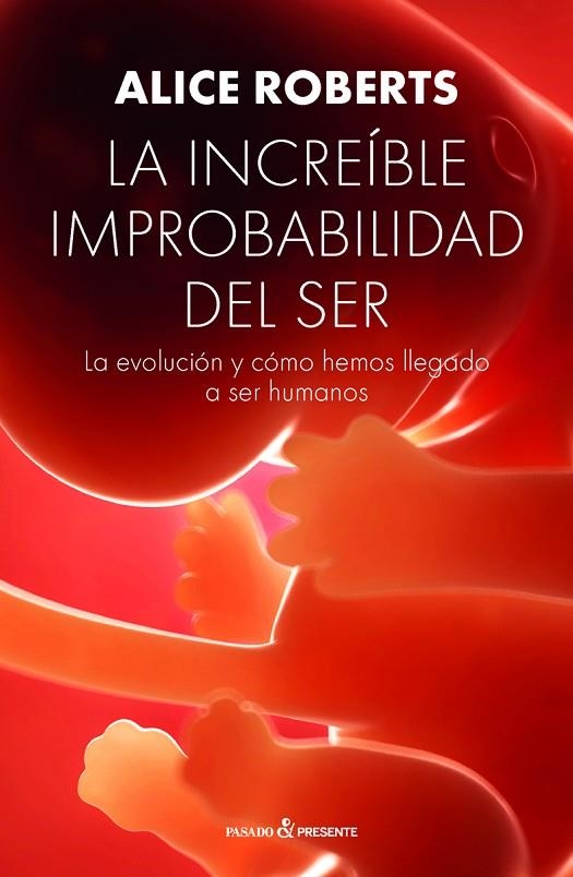 INCREIBLE IMPROBABILIDAD DEL SER,LA | 9788494769467 | ROBERTS,ALICE