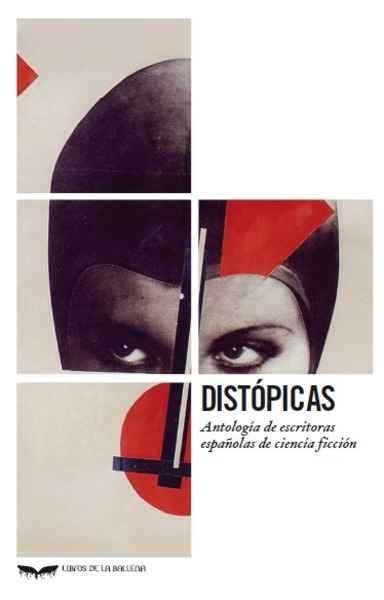 DISTÓPICAS | 9788483446256 | ANTOLOGÍA DE ESCRITORAS ESPAÑOLAS DE CIENCIA FICCIÓN