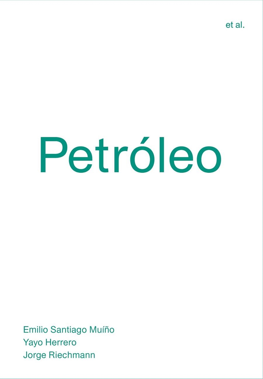 PETRÓLEO | 9788494717482 | SANTIAGO MUÍÑO, EMILIO/HERRERO, YAYO/RIECHMANN, JORGE