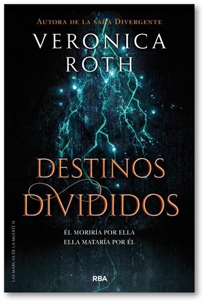 LAS MARCAS DE LA MUERTE 2. DESTINOS DIVIDIDOS | 9788427213401 | ROTH , VERONICA