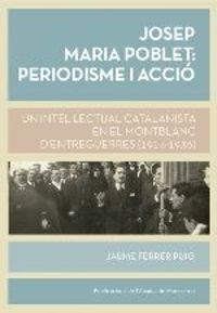 JOSEP M. POBLET: PERIODISME I ACCIÓ | 9788498839654 | FERRER I PUIG, JAUME