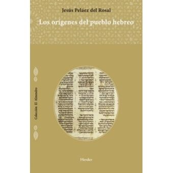 LOS ORÍGENES DEL PUEBLO HEBREO | 9788425440830 | JESÚS PELÁEZ DEL ROSAL