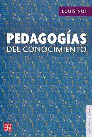 PEDAGOGIAS DEL CONOCIMIENTO | 9786071650450 | LOUIS NOT