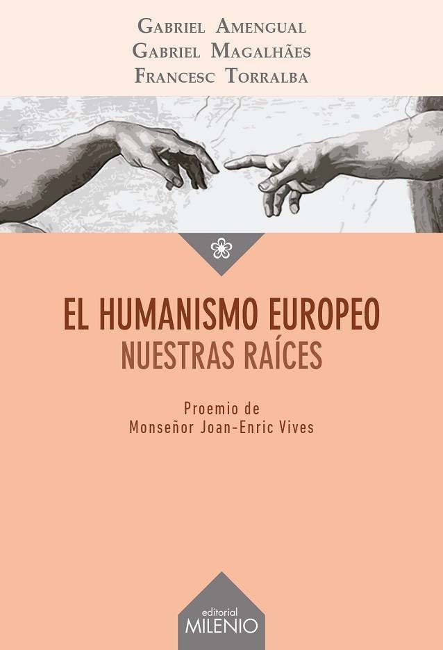 EL HUMANISMO EUROPEO | 9788497438087 | AMENGUAL COLL, GABRIEL/MAGALHÃES, GABRIEL/TORRALBA ROSELLÓ, FRANCESC