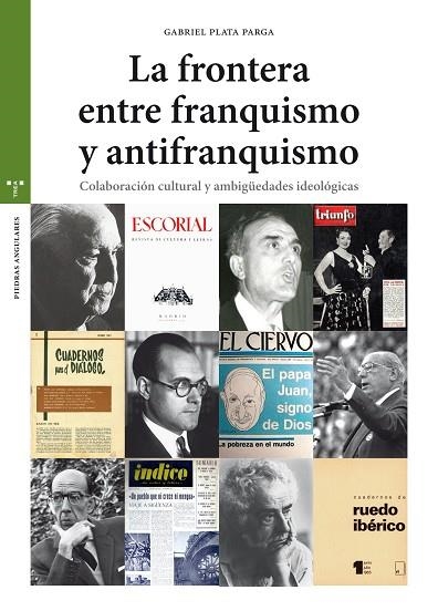 LA FRONTERA ENTRE EL FRANQUISMO Y EL ANTIFRANQUISMO | 9788417140441 | PLATA PARGA, GABRIEL