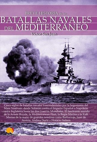 BREVE HISTORIA DE LAS BATALLAS NAVALES DEL MEDITERRÁNEO | 9788499679341 | SAN JUAN SÁNCHEZ, VÍCTOR