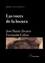 LAS VOCES DE LA LOCURA | 9788494442186 | ÁLVAREZ, JOSÉ MARÍA/COLINA, FERNANDO