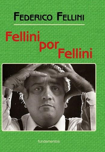 FELLINI POR FELLINI (NUEVA EDICIÓN CON SOLAPAS) | 9788424513757 | FELLINI, FEDERICO