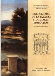 ENCRUCIJADA DE LA PALABRA Y LA IMAGEN SIMBÓLICAS | 9788497166232 | BALLESTER MORELL, BLANCA/BERNAT VISTARINI, ANTONIO/CULL, JOHN T.