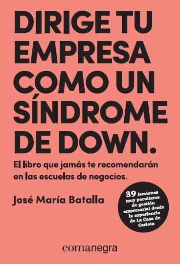 DIRIGE TU EMPRESA COMO UN SÍNDROME DE DOWN | 9788417188429 | BATALLA ESCRIVÀ, JOSÉ MARÍA