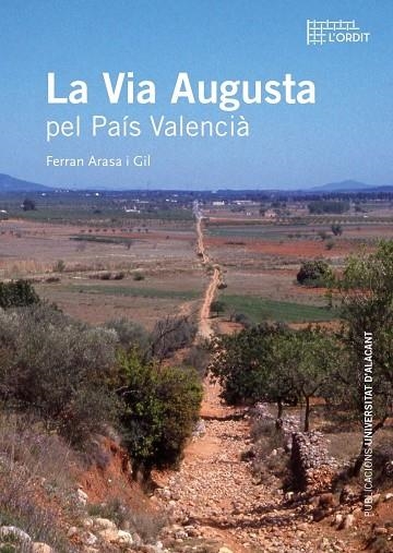 LA VIA AUGUSTA PEL PAÍS VALENCIÀ | 9788497175746 | ARASA I GIL, FERRAN