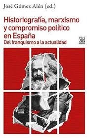 HISTORIOGRAFÍA, MARXISMO Y COMPROMISO POLÍTICO EN ESPAÑA | 9788432319136 | VARIOS AUTORES