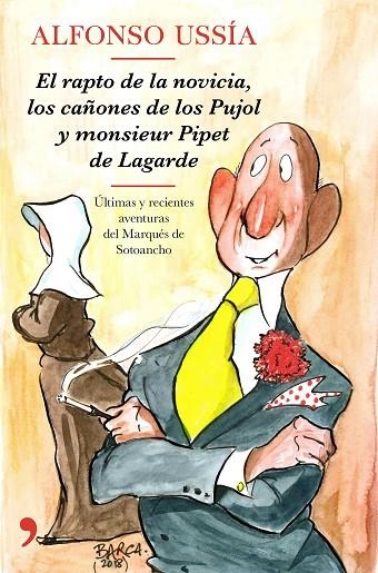 EL RAPTO DE LA NOVICIA, LOS CAÑONES DE LOS PUJOL Y MONSIEUR PIPET DE LAGARDE | 9788499986258 | USSÍA, ALFONSO