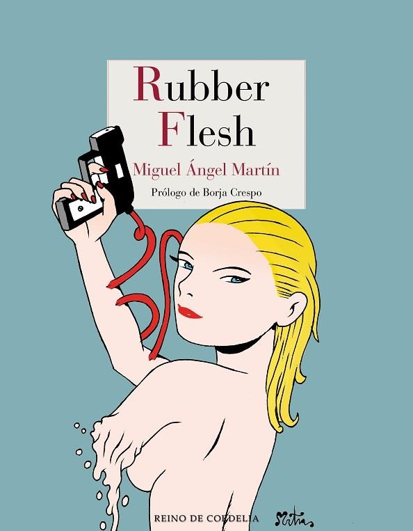 RUBBER FLESH | 9788416968442 | MARTÍN, MIGUEL ÁNGEL