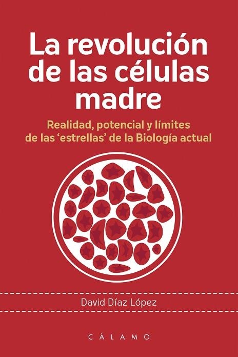 LA REVOLUCIÓN DE LAS CÉLULAS MADRE | 9788416742080 | DÍAZ LÓPEZ, DAVID