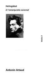 HELIOGÀBAL O L'ANARQUISTA CORONAT | 9788472267985 | ANTONIN ARTAUD