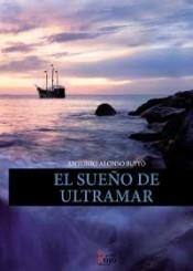 EL SUEÑO DE ULTRAMAR | 9788491262435 | ALONSO BUIYÓ, ANTONIO