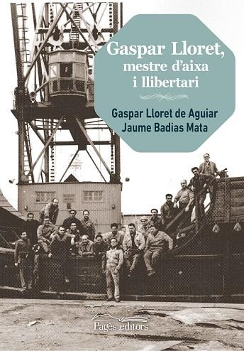 GASPAR LLORET, MESTRE D'AIXA I LLIBERTARI | 9788499759821 | LLORET AGUIAR, GASPAR/BADIAS MATA, JAUME