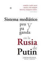 SISTEMA MEDIÁTICO Y PROPAGANDA EN LA RUSIA DE PUTIN | 9788415544357 | VÁZQUEZ LIÑÁN, MIGUEL/TER FERRER, MARTA/TARÍN SANZ, ADRIÁN