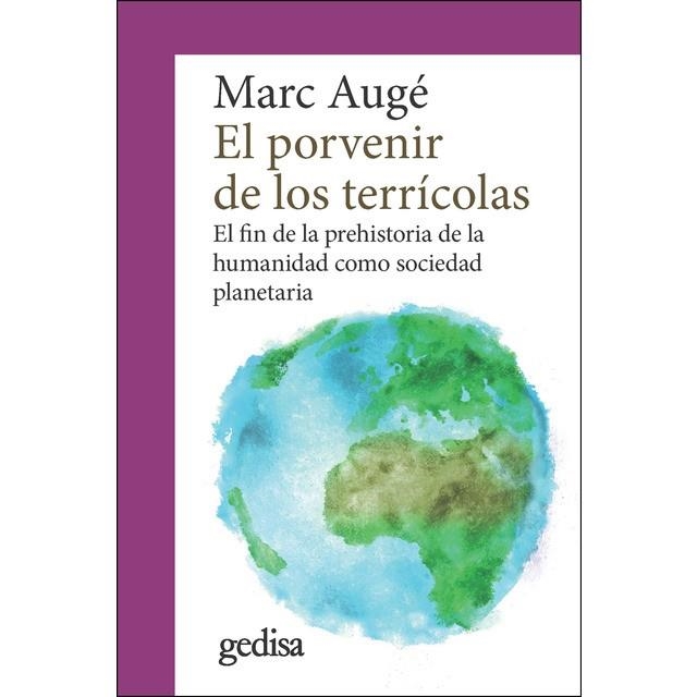 EL PORVENIR DE LOS TERRÍCOLAS | 9788417341282 | MARC AUGÉ