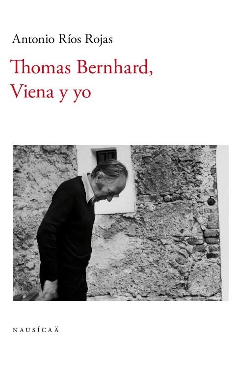 THOMAS BERNHARD, VIENA Y YO | 9788494468391 | RÍOS ROJAS, ANTONIO