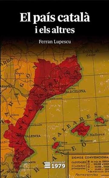 EL PAÍS CATALÀ I ELS ALTRES | 9788494720116 | FERRAN LUPESCU