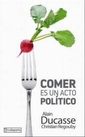 COMER ES UN ACTO POLÍTICO | 9788417065393 | DUCASSE ALAIN / REGOUBY, CHRISTIAN