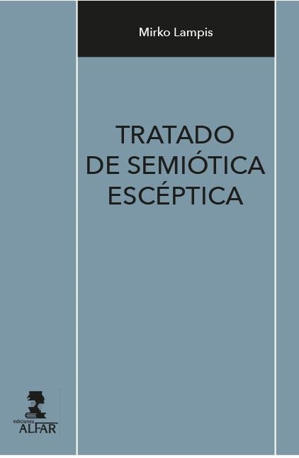 TRATADO DE SEMIÓTICA ESCÉPTICA | 9788478987528 | LAMPIS (NOMBRE EXTRANJERO CON UN SOLO APELLIDO), MIRKO