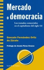 MERCADO O DEMOCRACIA | 9788498888492 | GONZALO FERNÁNDEZ ORTIZ DE ZÁRATE