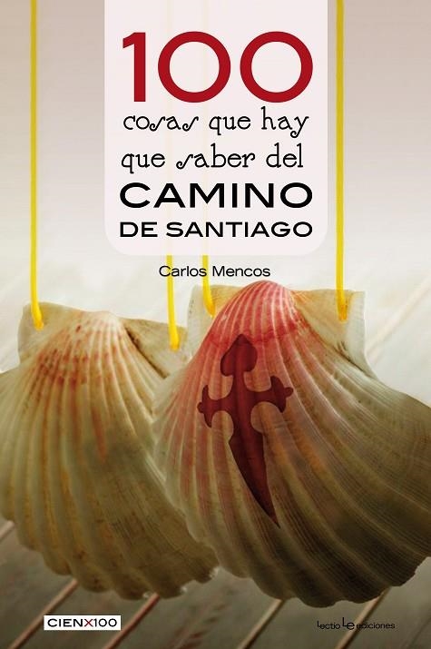 100 COSAS QUE HAY QUE SABER DEL CAMINO DE SANTIAGO | 9788416918393 | MENCOS ARRAIZA, CARLOS