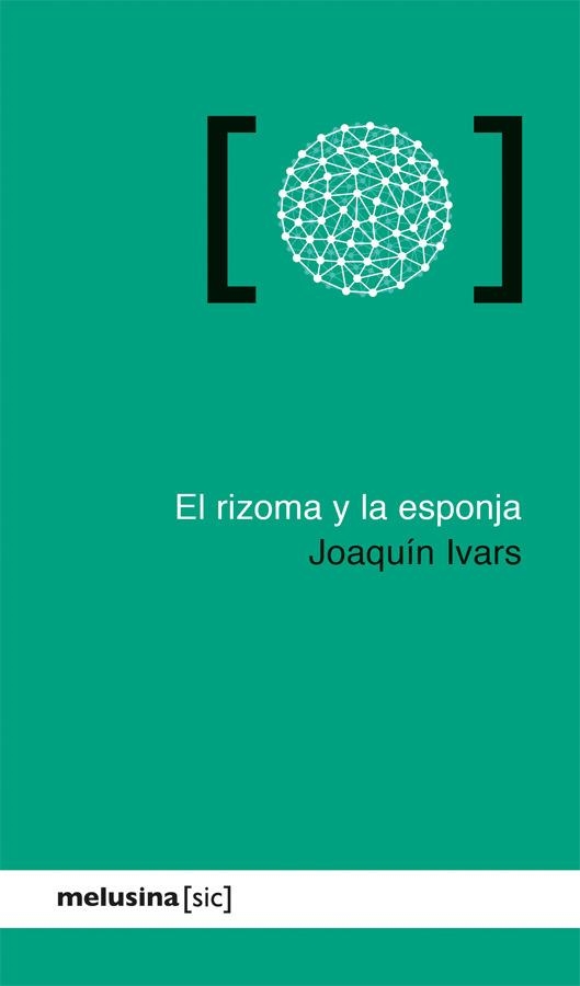 EL RIZOMA Y LA ESPONJA | 9788415373612 | IVARS, JOAQUIN