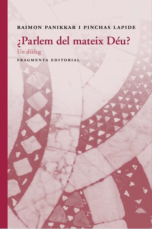 ¿PARLEM DEL MATEIX DÉU? | 9788415518877 | RAIMON, PANIKKAR/PINCHAS, LAPIDE