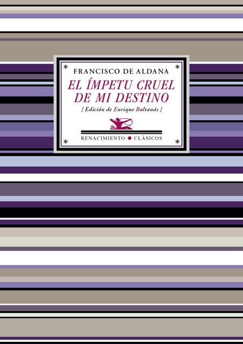 EL ÍMPETU CRUEL DE MI DESTINO | 9788417266745 | ALDANA, FRANCISCO DE