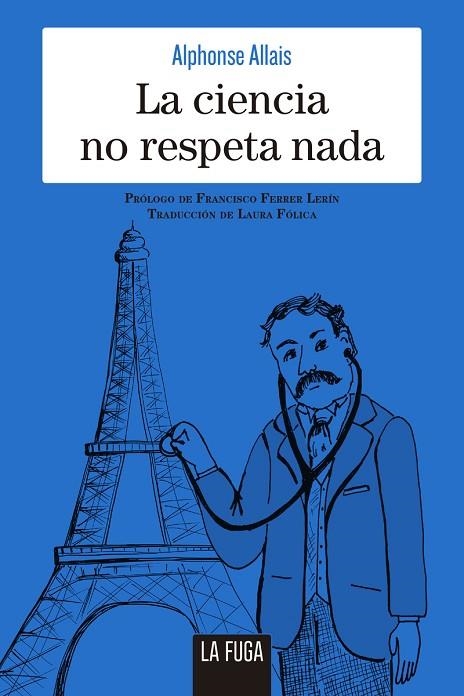 CIENCIA NO RESPETA NADA,LA | 9788494888106 | ALLAIS,ALPHONSE