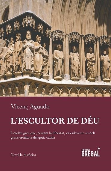 L'ESCULTOR DE DÉU | 9788494649004 | AGUADO I CUDOLÀ, VICENÇ