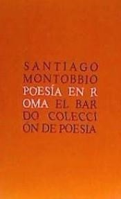 POESIA EN ROMA | 9788482551708 | SANTIAGO MONTOBBIO